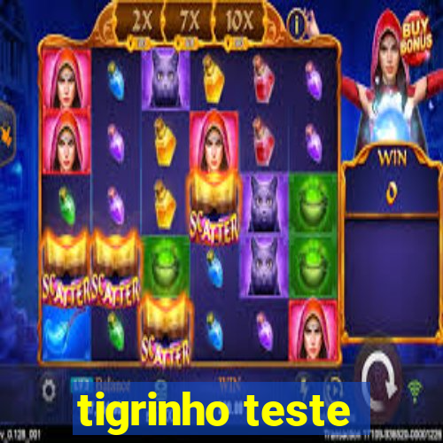 tigrinho teste